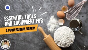 Essential Tools and Equipment for a Professional Bakery