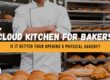 Cloud Kitchen for Bakers: Is It Better Than Opening a Physical Bakery? | Celesteyum Academy