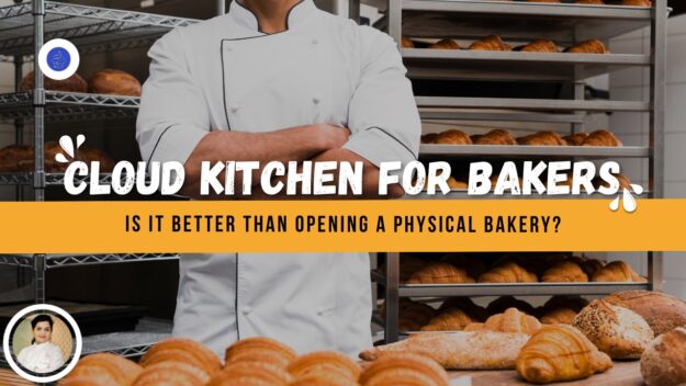 Cloud Kitchen for Bakers: Is It Better Than Opening a Physical Bakery? | Celesteyum Academy