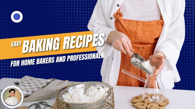 Easy Baking Recipes for Home Bakers and Professionals